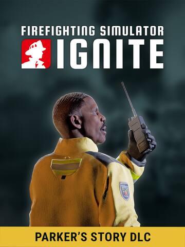 Firefighting Simulator: Ignite - Parker's Story DLC