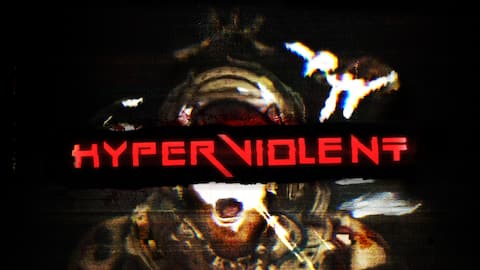 HYPERVIOLENT