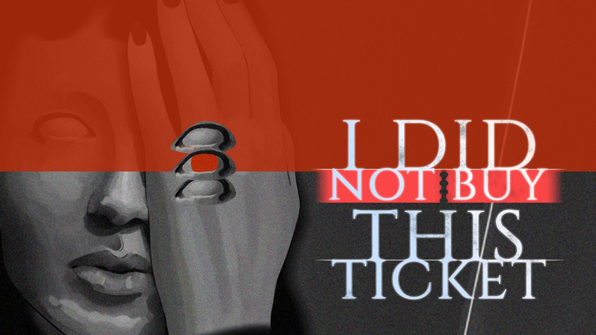 I Did Not Buy This Ticket