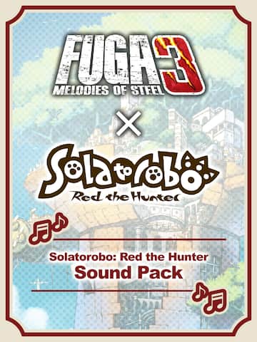 Fuga: Melodies of Steel 3-Solatorobo:Red the Hunter Sound Pack