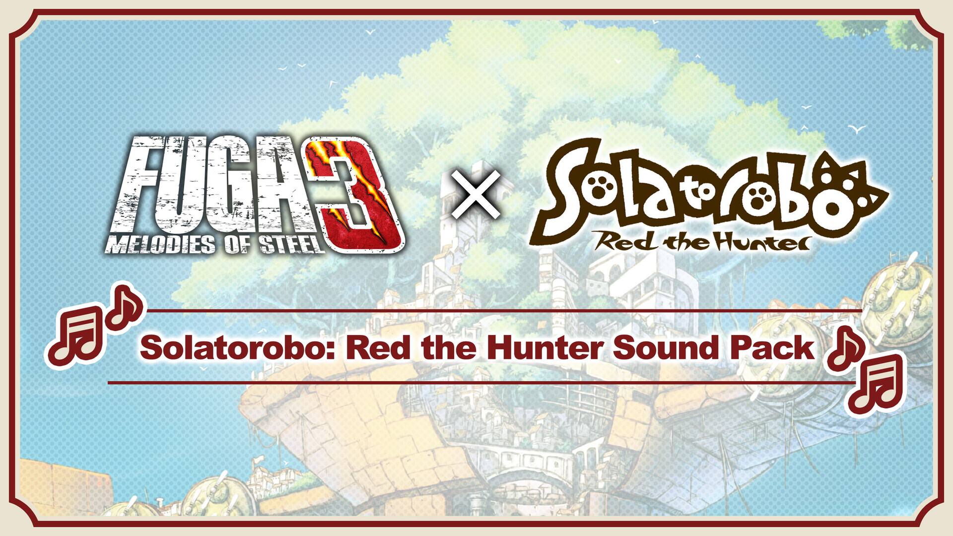 Fuga: Melodies of Steel 3-Solatorobo:Red the Hunter Sound Pack