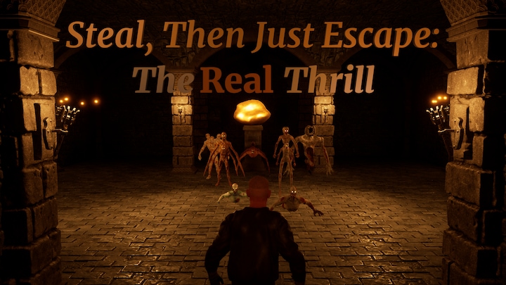 Steal, Then Just Escape: The Real Thrill
