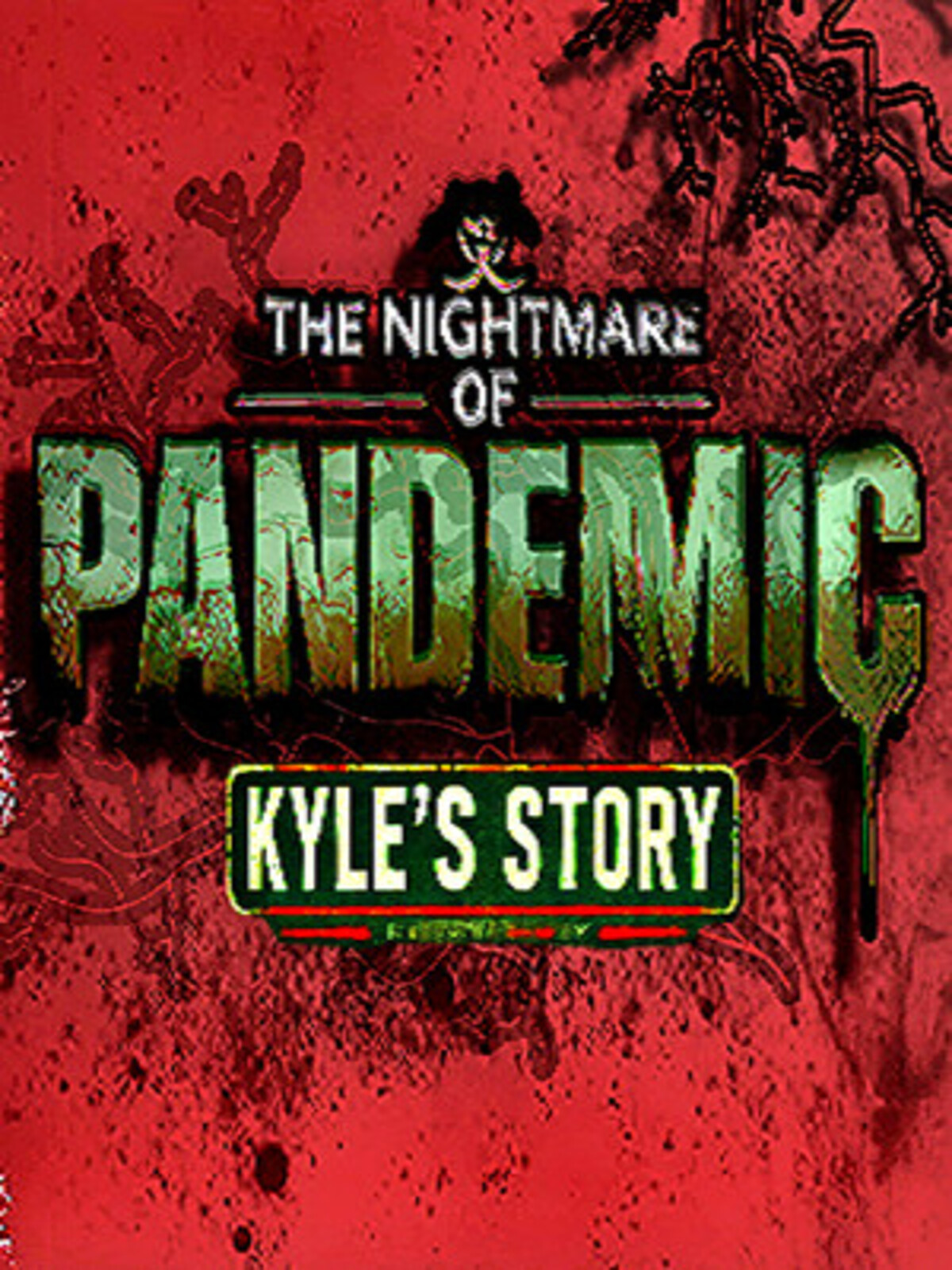 The Nightmare of Pandemic - Kyle's Story