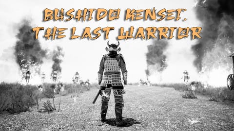 Bushido Kensei The Last Warrior