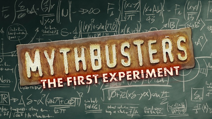 MythBusters: The First Experiment