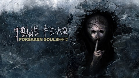 True Fear: Forsaken Souls Part 2