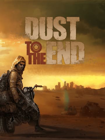 Dust to the End