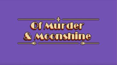 Of Murder and Moonshine