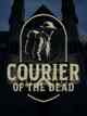 Courier of the Dead