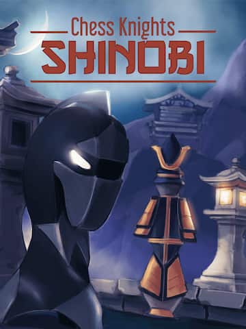 Chess Knights: Shinobi