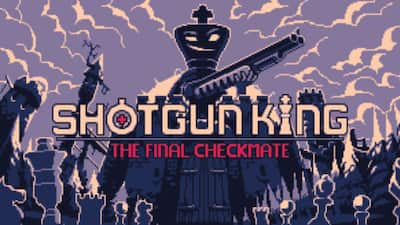 Shotgun King: The Final Checkmate