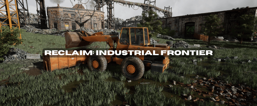 Reclaim: Industrial Frontier-izmde
