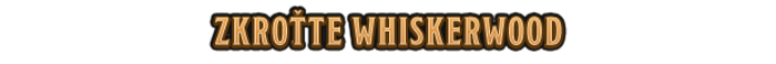 Whiskerwood-102t0