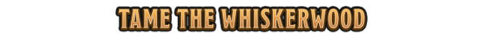 Whiskerwood-mlkqh