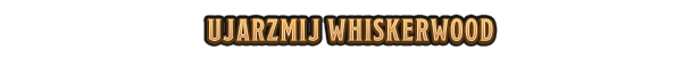 Whiskerwood-uetwo