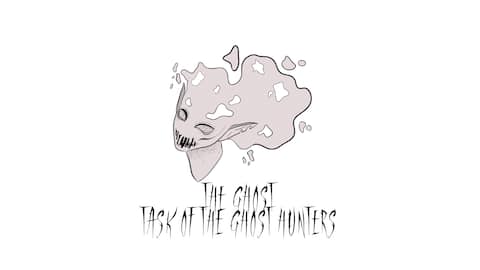 The Ghost - Task of the Ghost Hunters