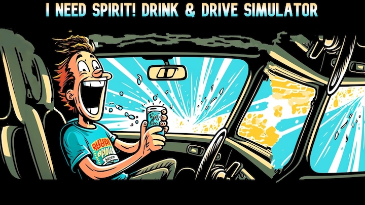 I Need Spirit Drink and Drive Simulator