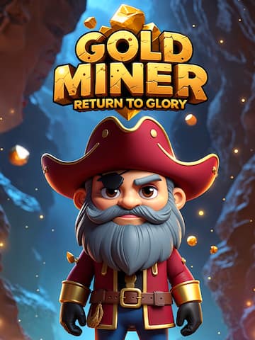 Gold Miner: Return to Glory