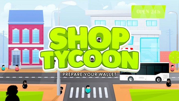 Shop Tycoon - Prepare Your Wallet