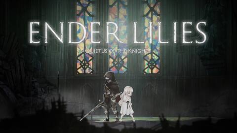 ENDER LILIES: Quietus of the Knights