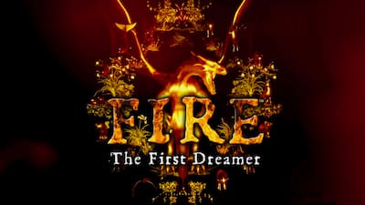 FIRE: The First Dreamer