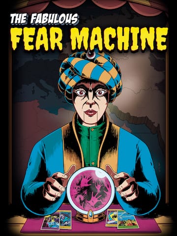 The Fabulous Fear Machine