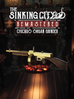 The Sinking City Remastered - Chicago Organ Grinder