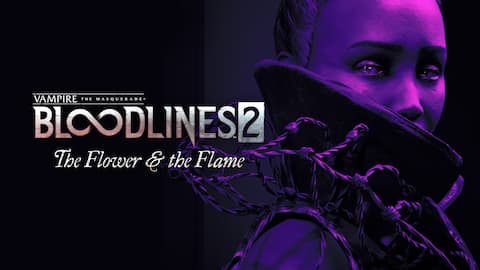 Vampire: The Masquerade® - Bloodlines™ 2 - Flower & the Flame