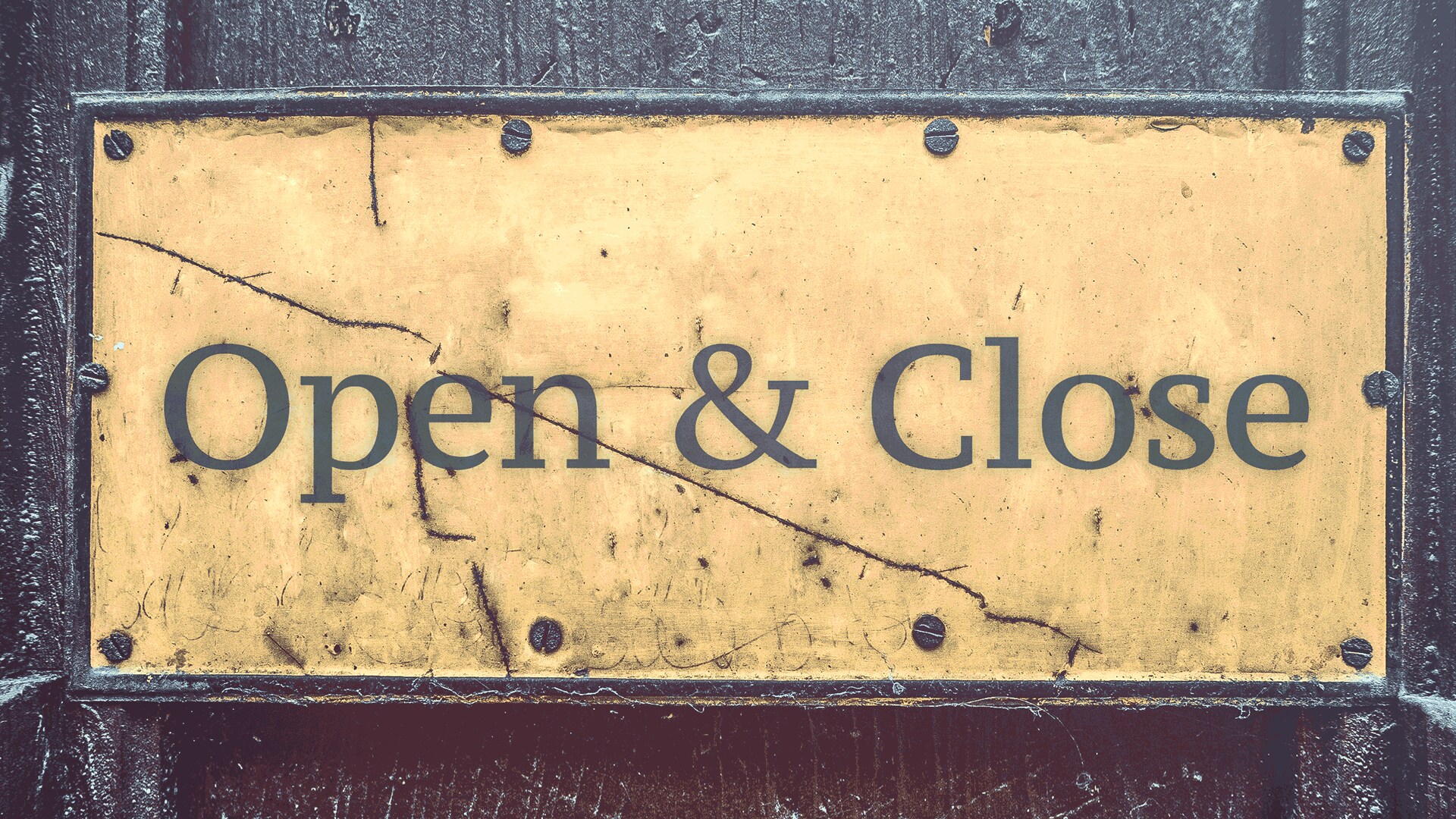 Open & Close